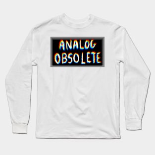 Analog obsolete Long Sleeve T-Shirt